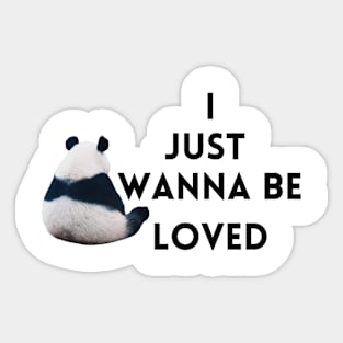 I just wanna be loved quote Sticker